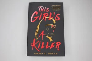 This Girl's A Killer  by Emma C. Wells  PB  Brand New - Bild 1 von 2