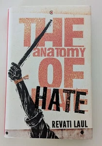 The Anatomy of Hate by Revati Laul Hardcover 2018 - Picture 1 of 10