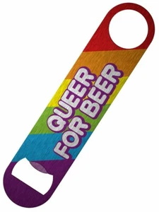 Queer for Beer Bar Blade Bottle Opener pub gay LGBT LGBTQ Rainbow Pride flag - Picture 1 of 2