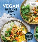 The Vegan Instant Pot Cookbook: Wholesome Indulgent Plant-Based Recipes by Nisha