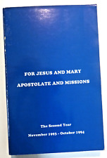 For Jesus and Mary Apostolate and Missions the Second Year Nov 1993-Oct 1994 PB