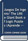 Juegos De Ingenio/ The Little Giant Book of Logic Puz... | Book | condition good