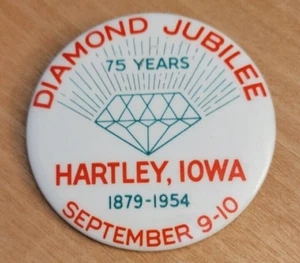 Vintage 1879 1954 Hartley Iowa Diamond Jubilee Pinback Button 75 Years RARE - Picture 1 of 3