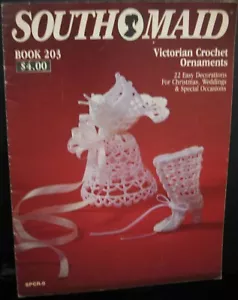 SOUTHMAID BOOK 203 VICTORIAN CROCHET ORNAMENTS #SPCR-0 22 EASY DECORATIONS 1984 - Imagen 1 de 3