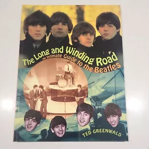 THE LONG AND WINDING ROAD: AN INTIMATE GUIDE TO THE BEATLES BY TED GREENWALD... - Picture 1 of 11