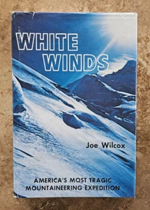 Joe Wilcox WHITE WINDS America’s Most Tragic Mountaineering Expedition HC/DJ - Imagen 1 de 5