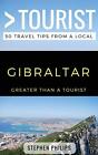 Greater Than a Tourist- Gibraltar: 50 Travel Tips fro... by Tourist, Greater Tha