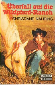 Überfall auf die Wildpferd-Ranch von Christiane Nähring, geb. Ausgabe,  1983 - Bild 1 von 2