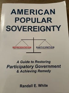 American Popular Sovereignty, Restoring Participatory Government, R White, 2019 - Picture 1 of 11