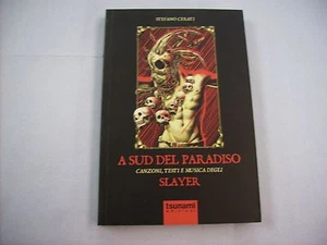 SLAYER - A SUD DEL PARADISO - LIBRO TSUNAMI NUOVO 2014 - Foto 1 di 1