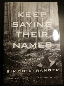NEW Keep Saying Their Names: A novel by Simon Stranger - Hardcover MSRP $26.95 - Picture 1 of 4
