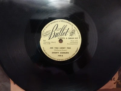 Shorty Ashburn 1952 Bullet 749 78RPM Triflin' Heart - Are You Lonely Too G+ - Image 1 of 3