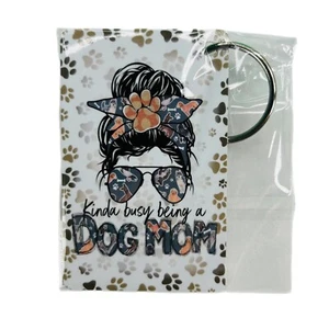 Keychain "Kinda Busy Being A Dog Mom" Double Sided Plastic Card 3"x2" Paw Prints - Picture 1 of 1
