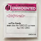 Art Impressions Rubber Stamps Girlfriends G-4148 Candles Cost More Than The Cake