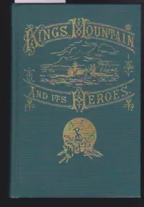 Kings Mountain & Its Heroes: History of the Battle of King's Mountain 1996 LN - Picture 1 of 9
