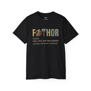 FA THOR FATHER T-SHIRT | "Like A Dad, Just Way Mightier" FATHER'S DAY GIFTS - Picture 1 of 13