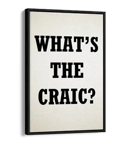 "WHAT'S THE CRAIC" DERRY GIRLS IRISH SLANG QUOTE -FLOAT EFFECT CANVAS ART PRINT - Picture 1 of 12