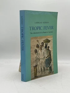 Tropic Fever Ladislao Szekely SC Oxford University Press Asia Memoir Travel - Picture 1 of 2