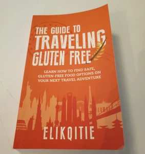 The Guide to Traveling Gluten Free by Lynn Elikqitie 2020 Paperback - Picture 1 of 5