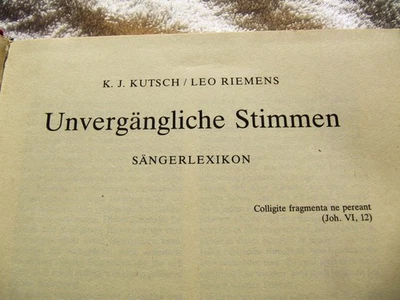 KUTSCH RIEMENS UNVERGÄNGLICHE STIMMEN Concise Biographical Dictionary of Singers - Image 1 of 4