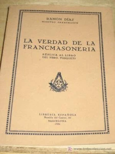 1932.- MASONERIA. LA VERDAD DE LA FRANCMASONERIA. POR RAMON DÍAZ, MAESTRO FRANCM - Imagen 1 de 1