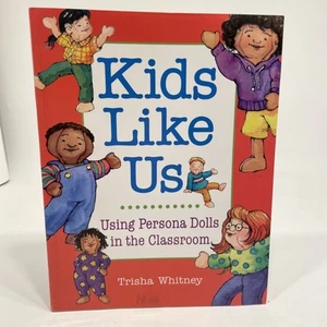 Kids Like Us: Using Persona Dolls in the Classroom by Whitney SEE DESCRIPTION - Foto 1 di 4