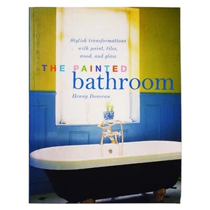 The Painted Bathroom : Stylish Transformations - Henny Donovan (2003 PB) - Imagen 1 de 2