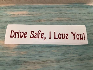 LBC Vinyl Rear View Mirror Home Sticker "Drive Safe, I Love You!" Maroon - Picture 1 of 2