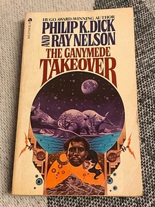 THE GANYMEDE TAKEOVER by Philip K. Dick and Ray Nelson, ACE 1967 Paperback - Picture 1 of 3
