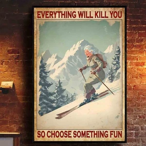 Póster de esquiador vintage Skiing Everything Will Kill You Choose Something divertido - Imagen 1 de 5