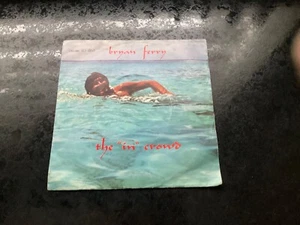 The 'In' Crowd, Bryan Ferry - 7” vinyl single- Island WIP6196 - Picture 1 of 2