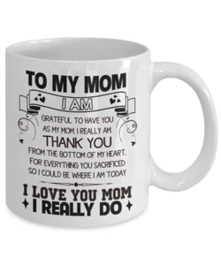 To My Mom Thank You Coffee Mug - I Love You Mom Gifts Grateful Mother's Day Cup - Picture 1 of 6