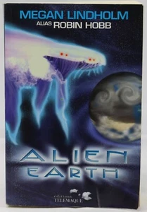 ALIEN EARTH Megan Lindham Alias Robin Hobb SF Science-Fiction 2006 format roman - Picture 1 of 4
