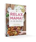 Relax Mama In De Keuken: 50 Succesrecepten Van Moed... | Buch | Zustand Sehr Gut