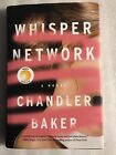 Whisper Network : A Novel by Chandler Baker (2019, Hardcover)