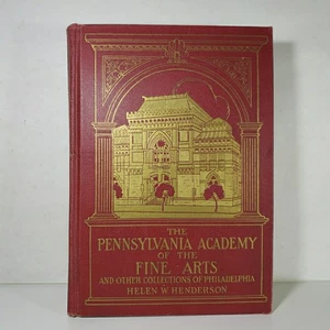 The Pennsylvania Academy of the Fine Arts Helen W. Henderson 1911 1st Edition - Bild 1 von 10