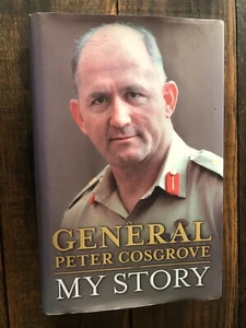 GENERAL PETER COSGROVE My Story SIGNED First Edition 2006 AIF Vietnam - Picture 1 of 6