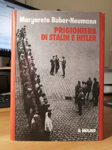 Saggio-Margarete B.Neumann-Prigioniera di Stalin e Hitler-Il Mulino1994 Ottimo - Foto 1 di 3