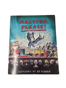 Maestro, Please!: Cartoons by Ed Fisher - Paperback Fisher, Ed - Picture 1 of 8