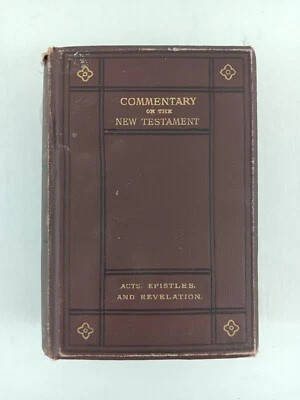 Commentary on the New Testament Acts Epistles and Revelation 1883 - Image 1 of 4