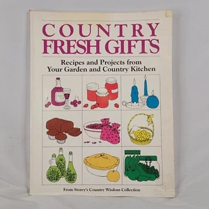Country Fresh Gifts Recipes & Projects from Your Garden and Country Kitchen 1991 - Picture 1 of 6