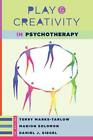 Play and Creativity in Psychotherapy (Norton Series on Interpersonal Neurobiolog