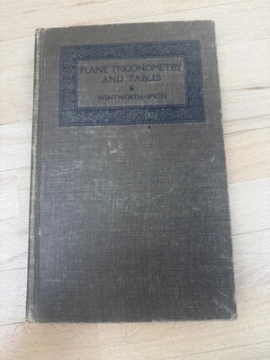 Plane Trigonometry and Tables Wentworth - Smith Math Series 1914 Hardcover - Image 1 of 4