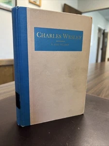 “Charles Wesley” Evangelist and Poet | By Luke Wiseman | 1932 1st Ed HC - Imagen 1 de 20