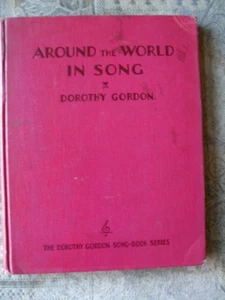 Dorothy Gordon - Around the World in Song - 1936 - hardcover - Imagen 1 de 12