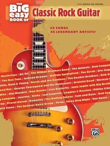 Big Easy Book of Classic Rock Guitar : 59 Songs -- 46 Legendary Artists! (Easy Guitar TAB) (2009, Trade Paperback)