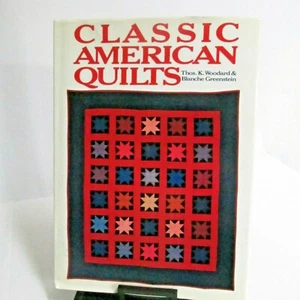 Classic American Quilts Thos. K. Woodward Blanche Greenstein Full Color Photos - Picture 1 of 6