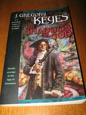 The Shadows of God (Age of Unreason #4) by J. Gregory Keyes - DelRey TPB (2001)