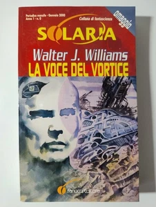 LA VOCE DEL VORTICE – Solaria - WALTER J. WILLIAMS - FANUCCI - Foto 1 di 1
