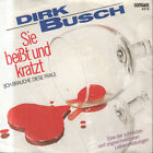 Dirk Busch - Sie Beißt Und Kratzt (Ich Brauche Diese Frau) (7", Single) (Very G